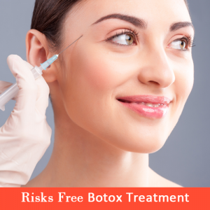 Risks Free Botox Treatment