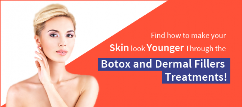 Find how to make your skin look younger through the Botox and dermal fillers treatments!
