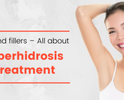 Botox and fillers – All about Hyperhidrosis Treatment