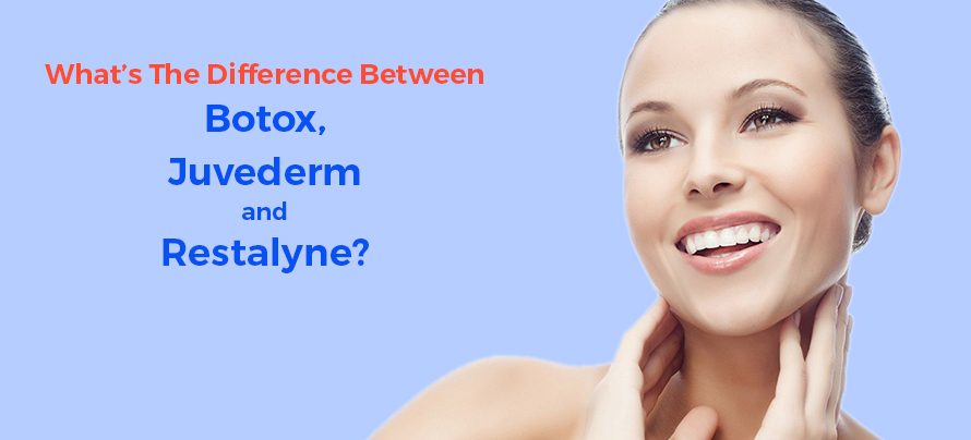 What are The Difference between Botox, Juvederm and Restalyne?