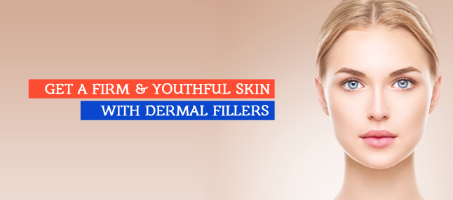 Get A Firm & Youthful Skin With Dermal Fillers