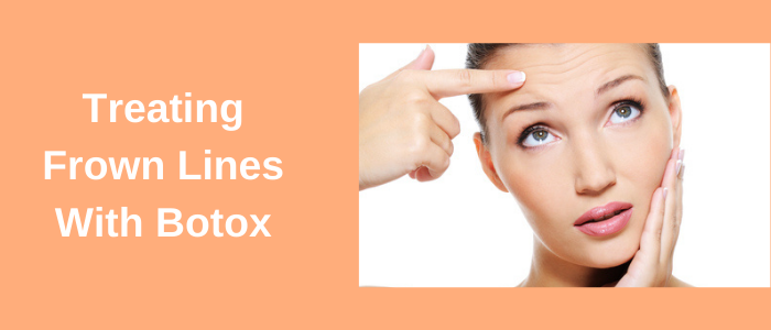 Treating Frown Lines With Botox