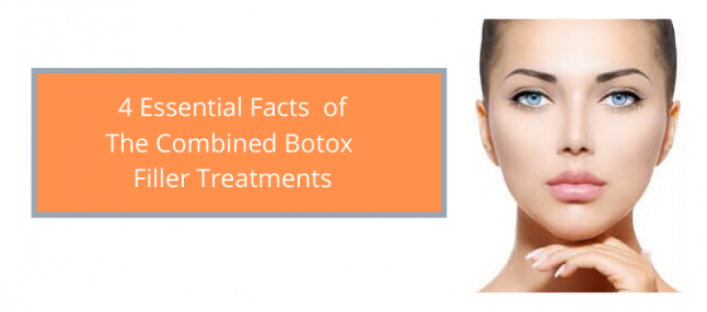 4 Essential Facts Of The Combined Botox-Filler Treatments